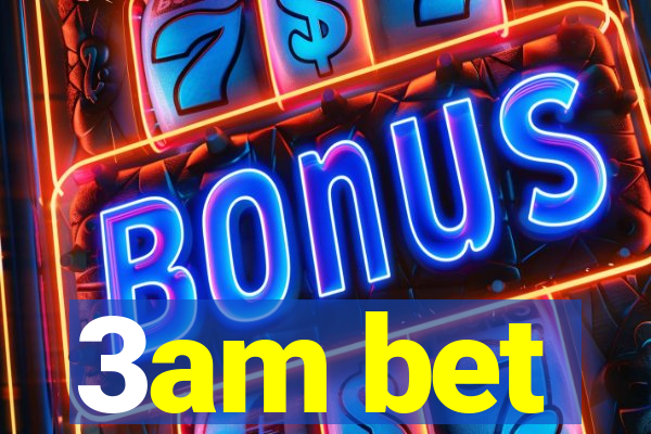 3am bet
